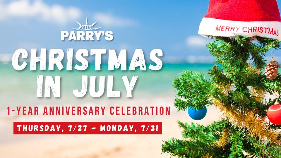 Christmas in July Parry's Avondale 1Year Anniversary Celebration