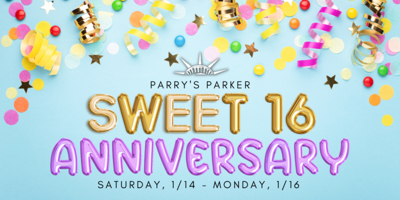 Parry's Parker Sweet 16 Anniversary