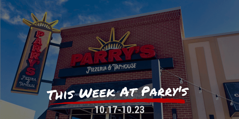 This Week at Parry's 10.17-10.23