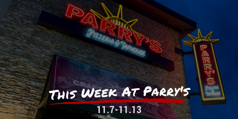 This Week at Parry's 11.7-11.13