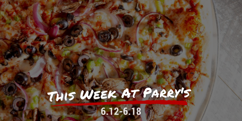 This Week at Parry's 6.12-6.18