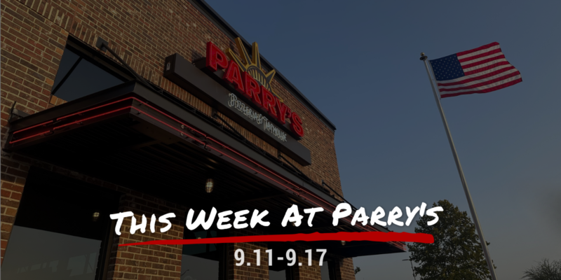 This Week at Parry's 9.11-9.17