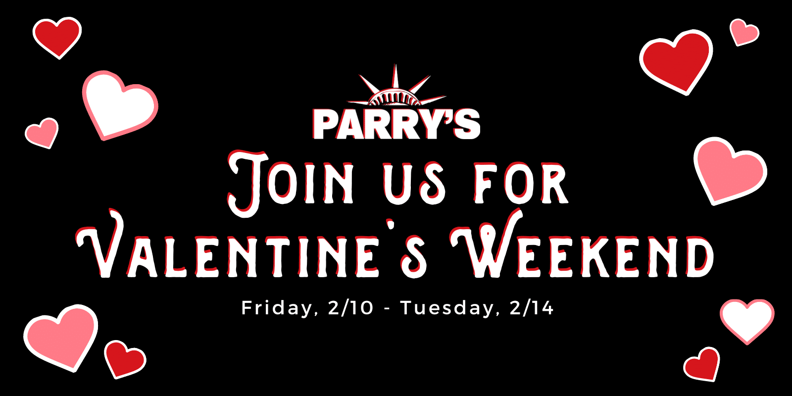 Valentine's Weekend Special Parry's Pizza All Locations